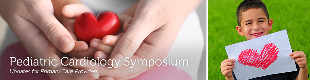 Pediatric Cardiology Symposium: Updates for Primary Care Providers Banner